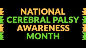 Black background with green and yellow text saying "National Cerebral Palsy Awareness Month"