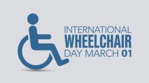 A blue wheelchair symbol with the words "International Wheelchair Day March 01"